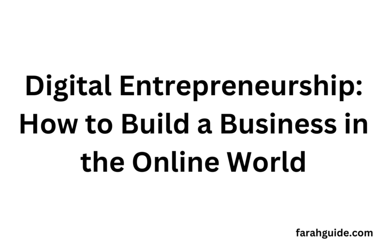 Digital Entrepreneurship: How to Build a Business in the Online World